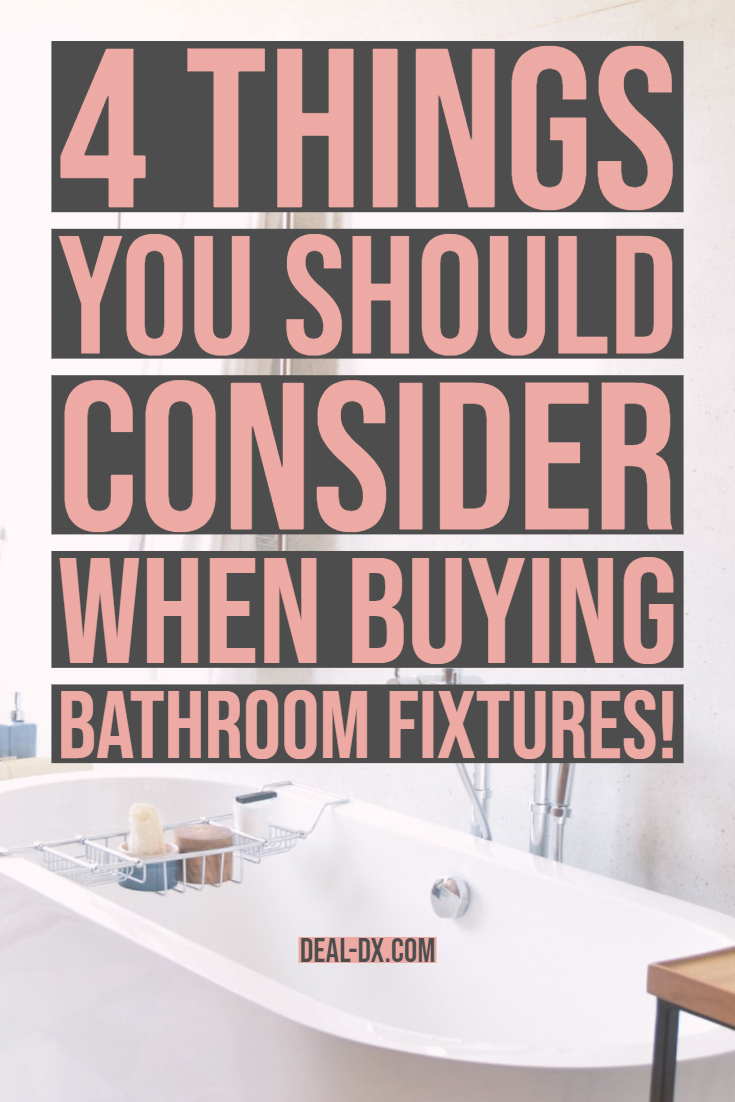 4 Things You Should Consider When Buying Bathroom Fixtures!