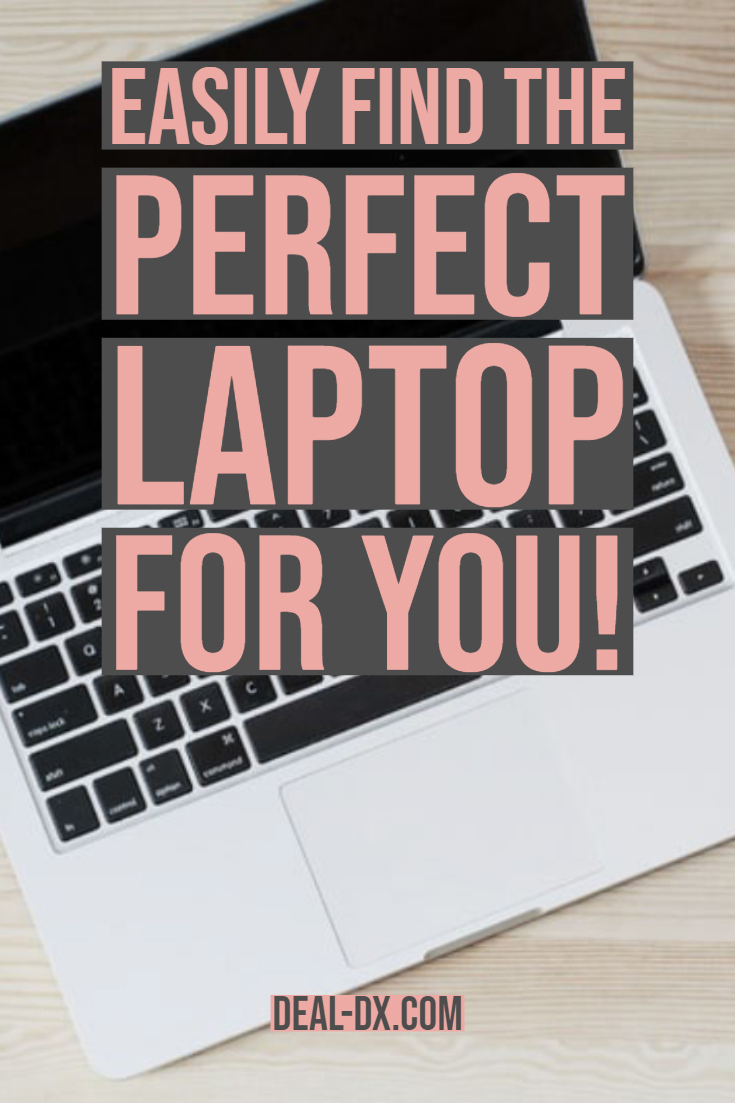 Easily Find The Perfect Laptop For You!